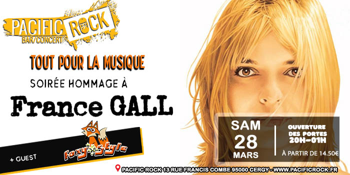 28/03 : TOUT POUR LA MUSIQUE (tribute FRANCE GALL) + guest FOXY STYLE (covers)
